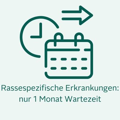 Rassespezifische Erkrankungen nur 1 Monat Wartezeit