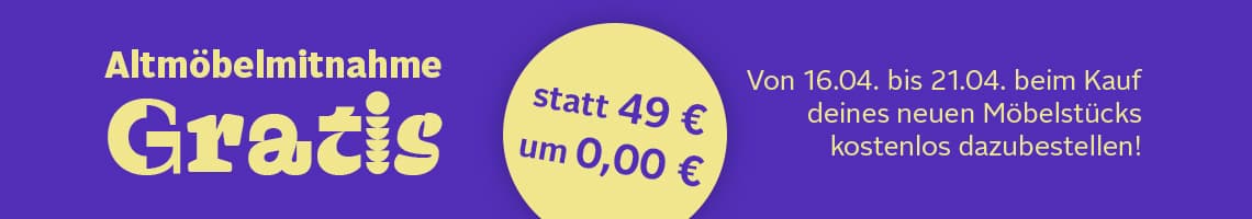 Altmöbelmitnahme gratis – statt 49 € um 0 € vom 16.04. bis 21.04. beim Kauf eines neuen Möbelstücks